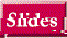 slides