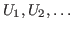 $U_{1}, U_{2}, \ldots$