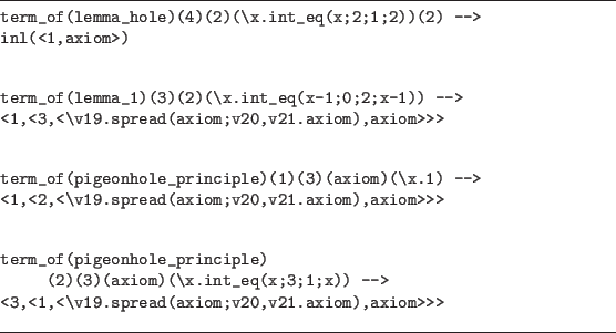 \begin{figure}\hrule
\begin{verbatim}term_of(lemma_hole)(4)(2)(\x.int_eq(x;2;1...
...ead(axiom;v20,v21.axiom),axiom>>>\end{verbatim}
\vspace{2pt}
\hrule
\end{figure}
