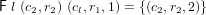 F l (c2,r2) (cl,r1,1) = {(c2,r2,2)}