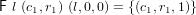 F l (c1,r1) (l,0,0) = {(c1,r1,1)}
